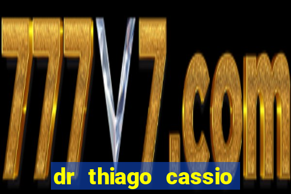 dr thiago cassio santos walmsley de lucena